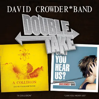 Double Take: David Crowder*Band by David Crowder Band