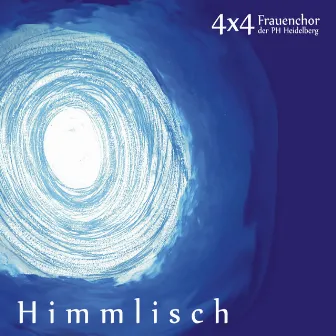 Himmlisch by 4x4 Female Choir of Padagogische Hochschule Heidelberg