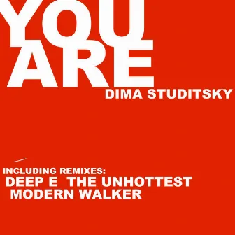 You Are + Remixes by Dima Studitsky