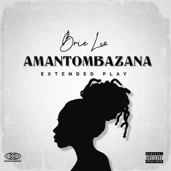 Amantombazana by Brie Lee