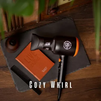 Cozy Whirl: Calming Hair Dryer ASMR by Hair Dryer ASMR Sound