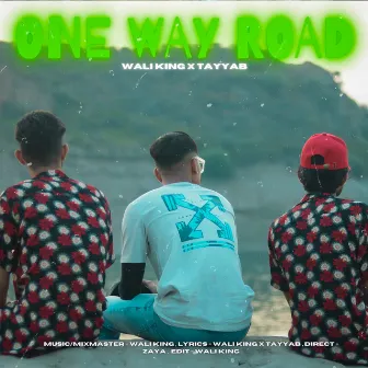 ONE WAY ROAD by Wali king