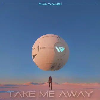 Take Me Away by Paul Wallen