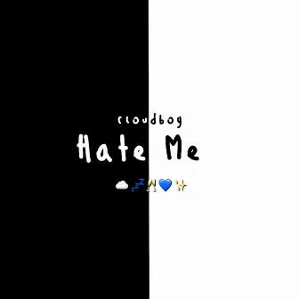 hate me by Cloudboy