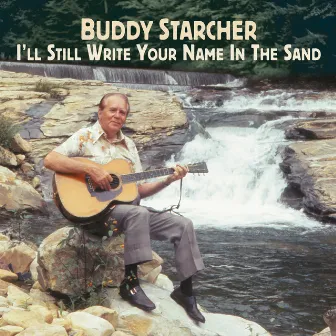 I'll Still Write Your Name in the Sand by Buddy Starcher