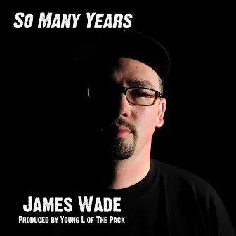 So Many Years (Remix) - Single by James Wade