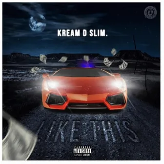 LIKE THIS by Kream D Slim