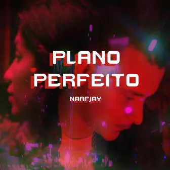 Plano Perfeito by Narf Jay