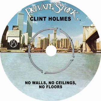 No Walls, No Ceilings, No Floors by Clint Holmes