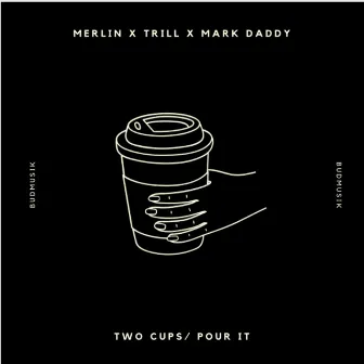 TWO CUPS by Merlin