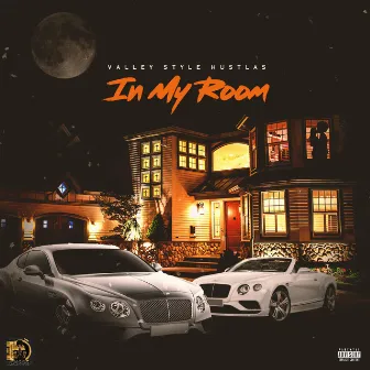 In My Room by Valley Style Hustlas