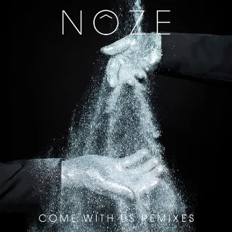 Come with Us Remixes by Nôze