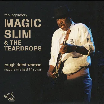 Rough Dried Woman by Magic Slim