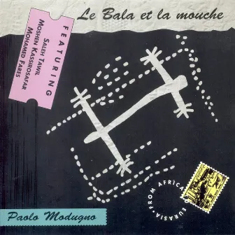 Le Bala et La Mouche by Paolo Modugno