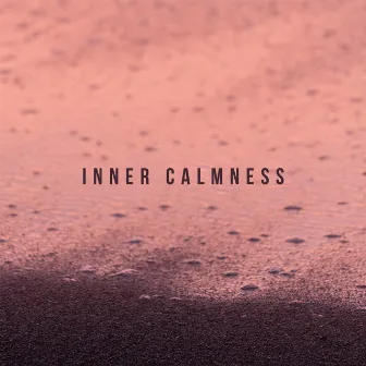 Inner Calmness: Music for Meditation, Emotional, Mental and Physical Healing, Achieving Peace and Inner Harmony by Emotional Well Being Collection