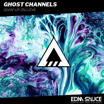 Givin' Up On Love by Ghost Channels