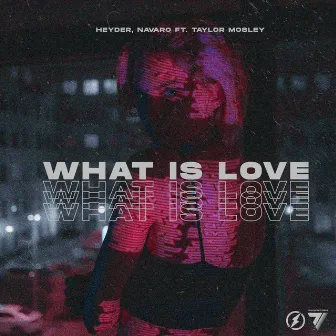 What Is Love by Taylor Mosley