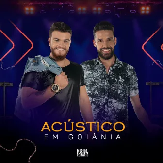 Acústico em Goiânia (Ao Vivo) by Murilo e Romario