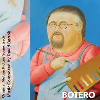 Botero (Original Motion Picture Soundtrack) by David Bertok