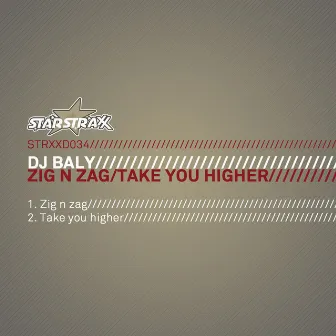 Zig n Zag / Take you Higher by DJ Baly