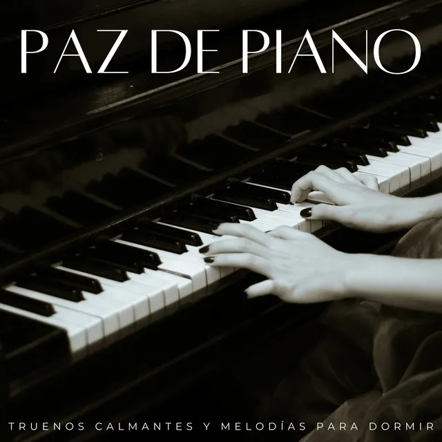 Paz De Piano: Truenos Calmantes Y Melodías Para Dormir