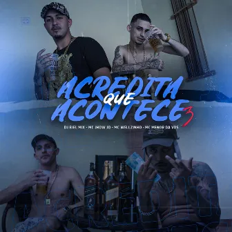 Acredita Que Acontece 3 by MC Jhow JD