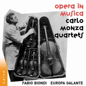 Opera in musica, Carlo Monza Quartets by Carlo Monza