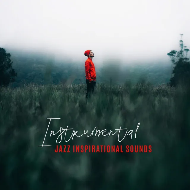 Instrumental Jazz Inspirational Sounds – Unforgettable Moments Music, Relaxing Piano Melodies