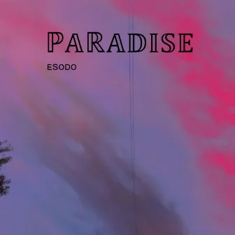 Paradise by Esodo