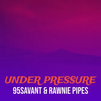 Under Pressure by Rawnie Pipes