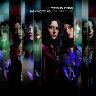 Talking To You, Talking To Me by The Watson Twins