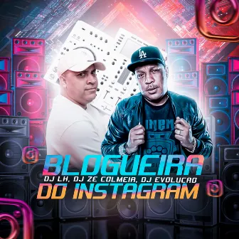 Blogueira do Instagram by DJ Zé Colméia