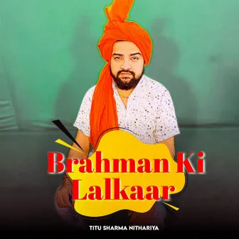 Brahman Ki Lalkaar by Titu Sharma Nithariya