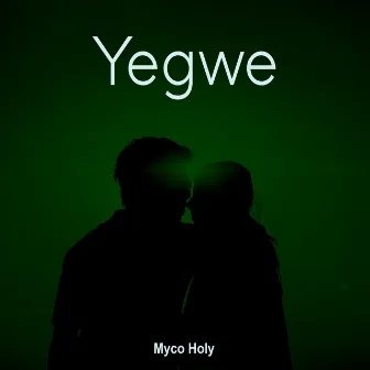 Yegwe by Myco Holy