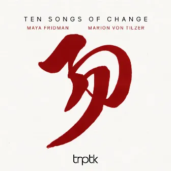 Ten Songs of Change by Marion Von Tilzer