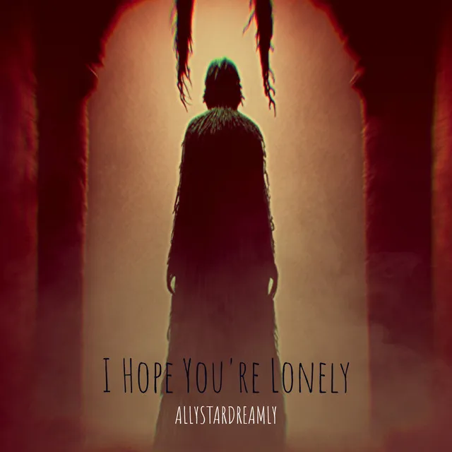 I Hope You're Lonely