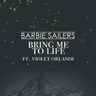 Bring Me to Life by Barbie Sailers