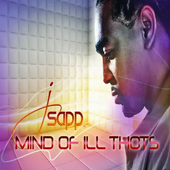 Mind of Ill Thots by JSapp