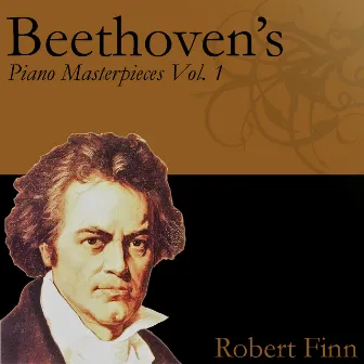 Beethoven's Piano Masterpieces Vol. 1 by Robert Finn