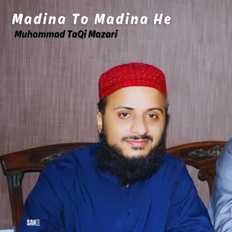 Madina To Madina He by Muhammad TaQi Mazari