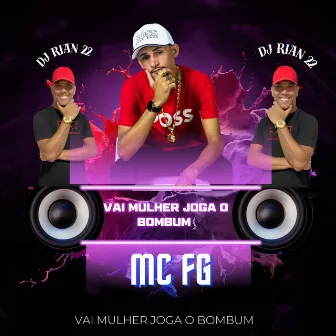 VAI MULHER JOGA O BUMBUM by DJ RIAN 22