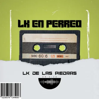 Lk en Perreo by LK De Las Piedras