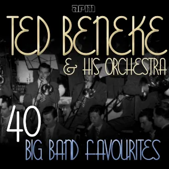 40 Big Band Favourites by Tex Beneke & His Orchestra