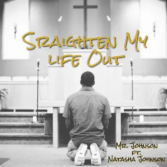 Straighten My Life Out by Mr. Johnson