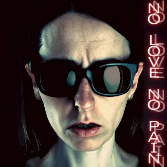 No Love No Pain by Drew Von Sheim