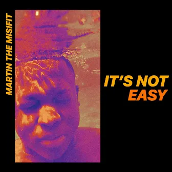 It's Not Easy by Martin the Misfit