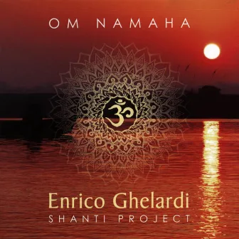 Om Namaha by Enrico Ghelardi Shanti Project