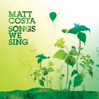 Songs We Sing by Matt Costa