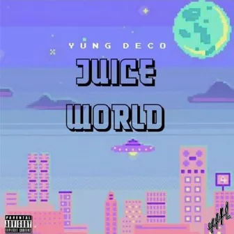 Juice World (Deluxe Edition) by Yung Deco