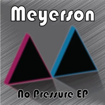 No Pressure EP by Meyerson